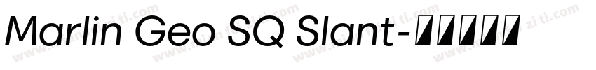 Marlin Geo SQ Slant字体转换